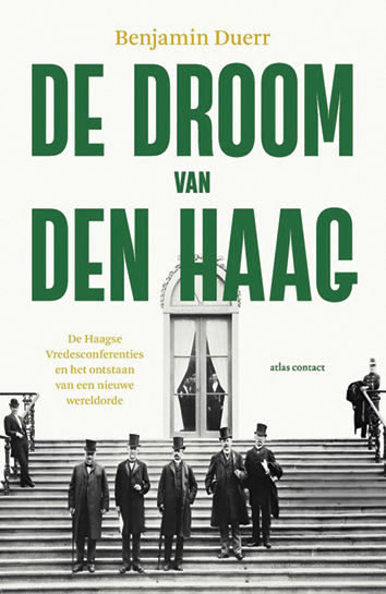 Benjamin Duerr De droom van Den Haag Atlas Contact 272 p., € 24,99