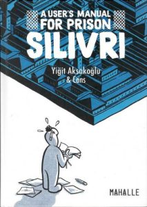 Yiğit Aksakoğlu & Cans, Silivri - A user’s manual for prison. Uitgeverij Mahalle. 126 p., € 19,95