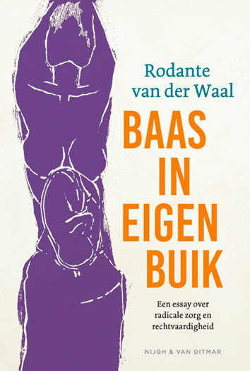 Rodante van der Waal, Baas in eigen buik. Uitgeverij Nijgh & Van Ditmar. 272 p., € 17,50